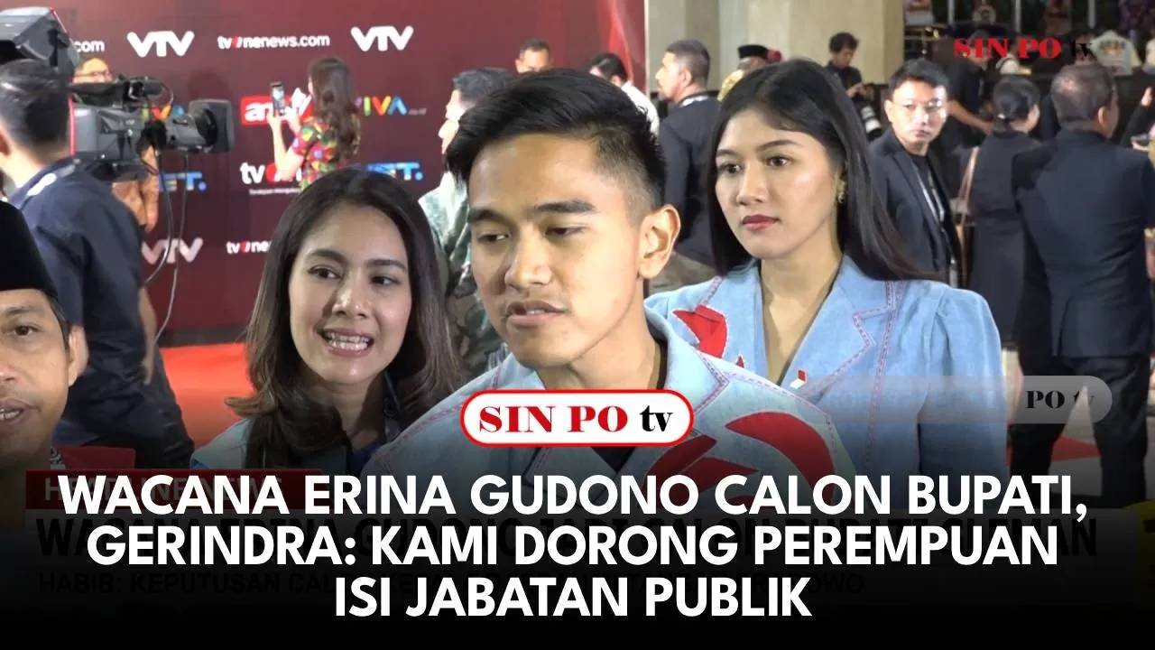 Wacana Erina Gudono Calon Bupati, Gerindra: Kami Dorong Perempuan Isi Jabatan Publik