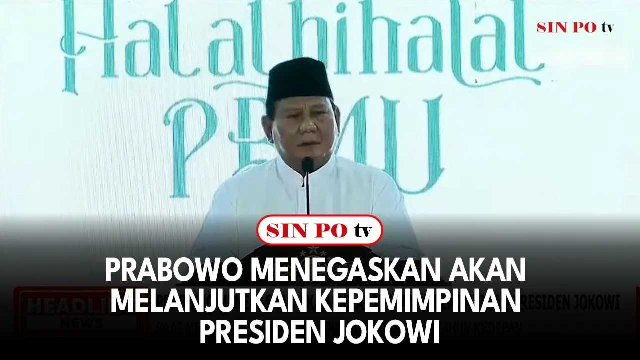 Prabowo Menegaskan Akan Melanjutkan Kepemimpinan Presiden Jokowi