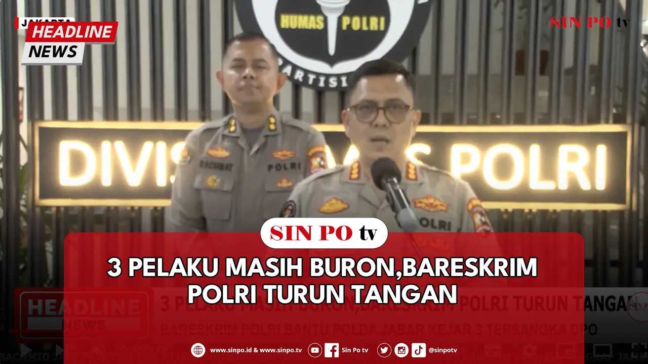 3 Pelaku Masih Buron, Bareskrim Polri Turun Tangan