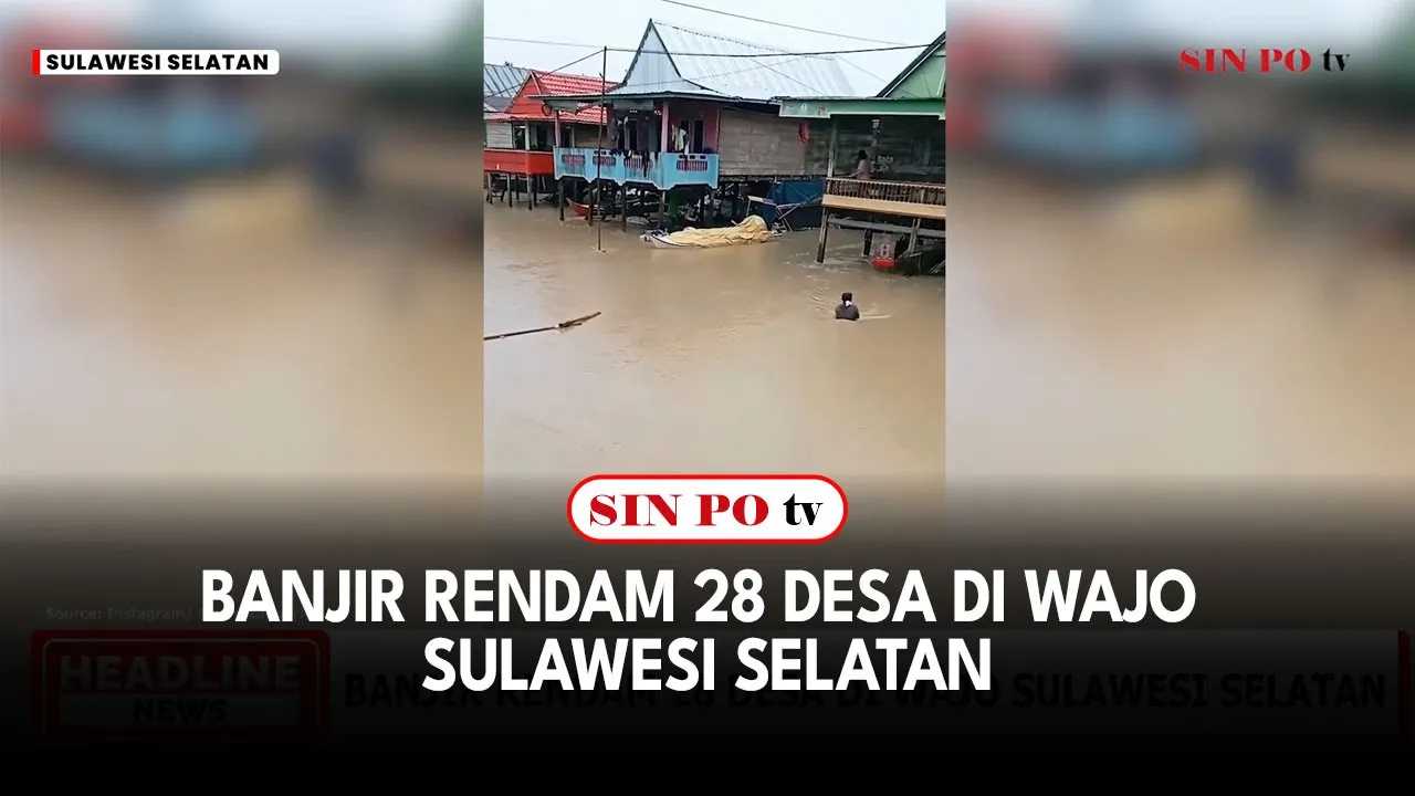 Banjir Rendam 28 Desa di Wajo Sulawesi Selatan