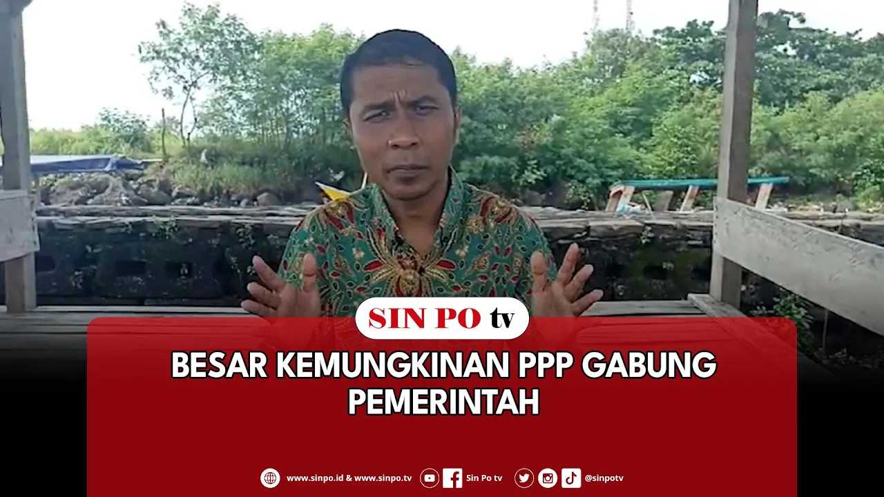 Besar Kemungkinan PPP Gabung Pemerintah