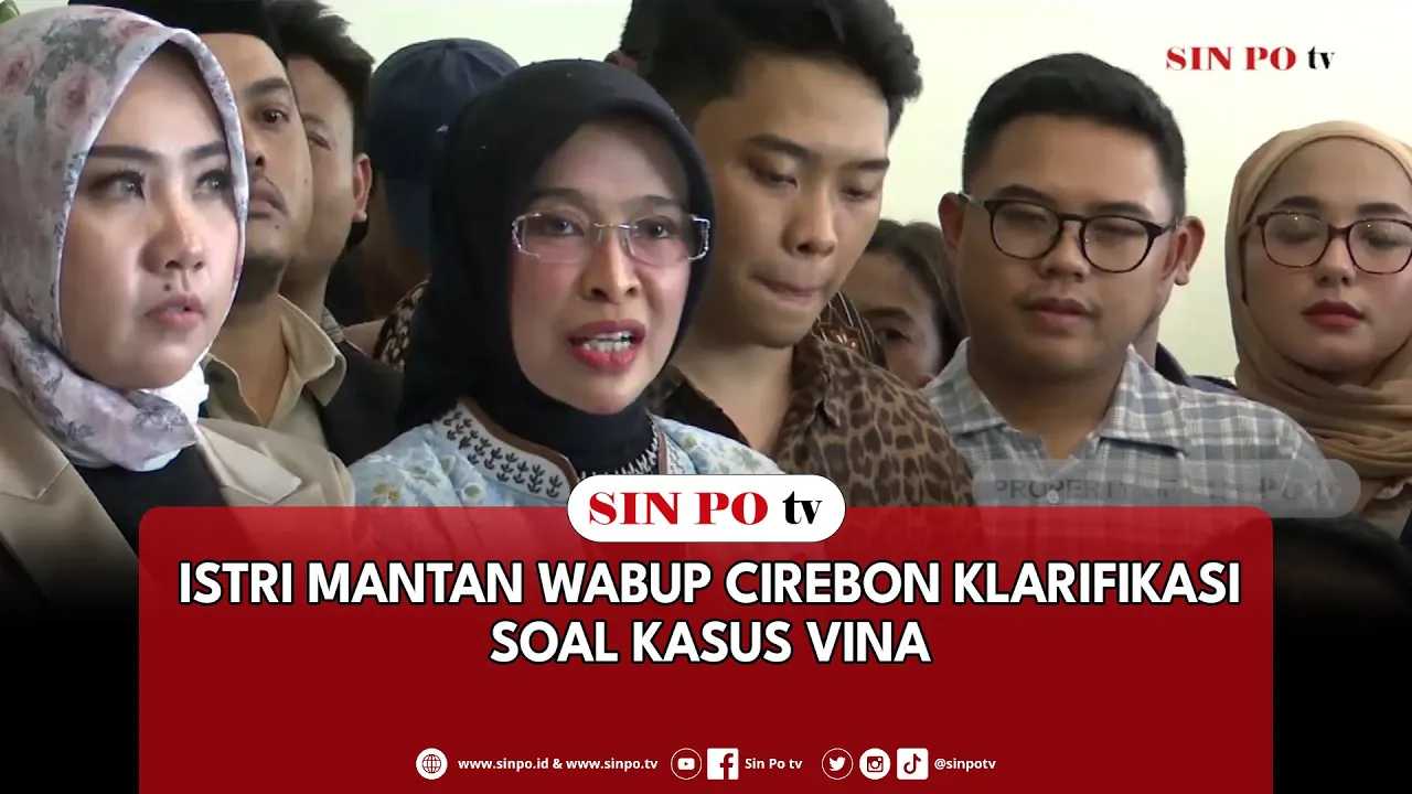 Istri Mantan Wabup Cirebon Klarifikasi Soal Kasus Vina