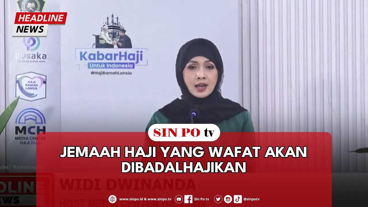 Jemaah Haji Yang Wafat Akan Dibadalhajikan