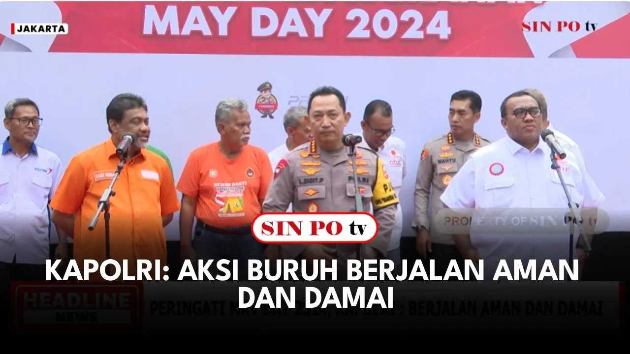 Kapolri Jenderal Listyo Sigit Prabowo menyampaikan rasa terimakasihnya kepada seluruh elemen masyarakat yang memperingati Hari Buruh Internasional atau May Day 2024 dengan aman dan tertib
