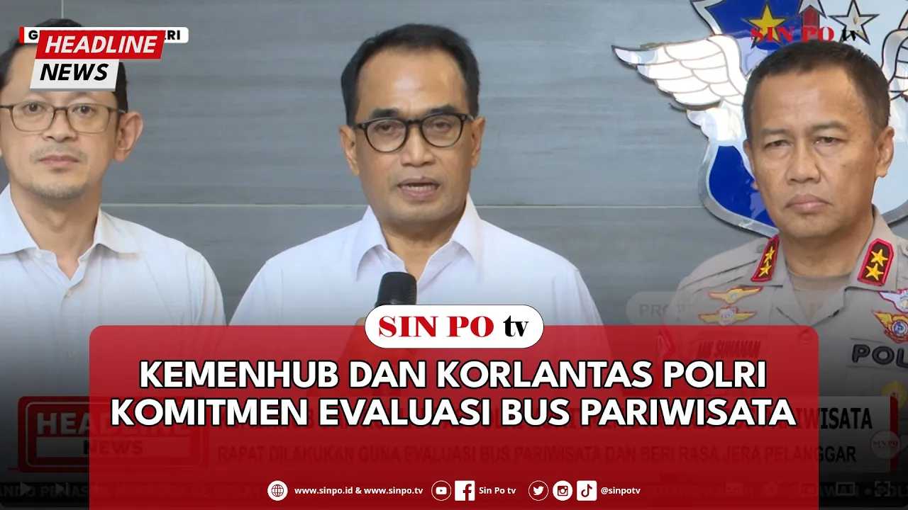 Kemenhub Dan Korlantas Polri Komitmen Evaluasi Bus Pariwisata