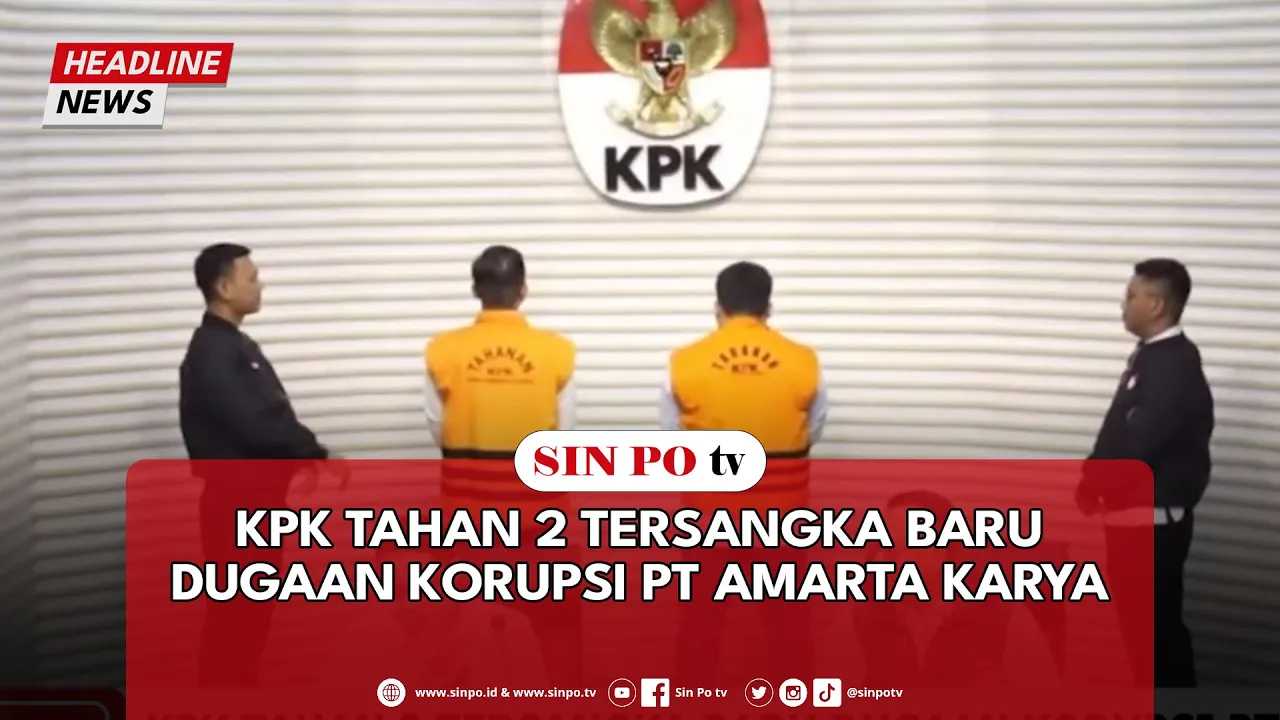 KPK Tahan 2 Tersangka Baru Dugaan Korupsi PT Amarta Karya