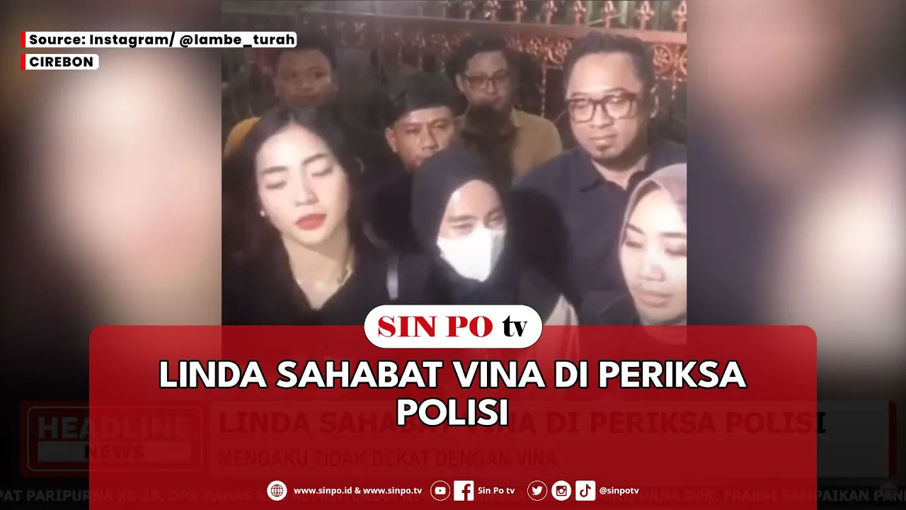 Linda Sahabat Vina Di Periksa Polisi