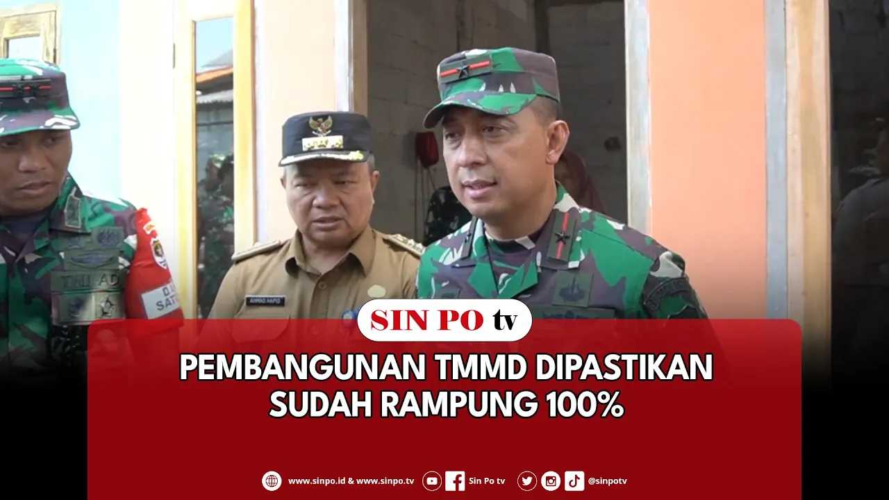 Pembangunan TMMD Dipastikan Sudah Rampung 100%