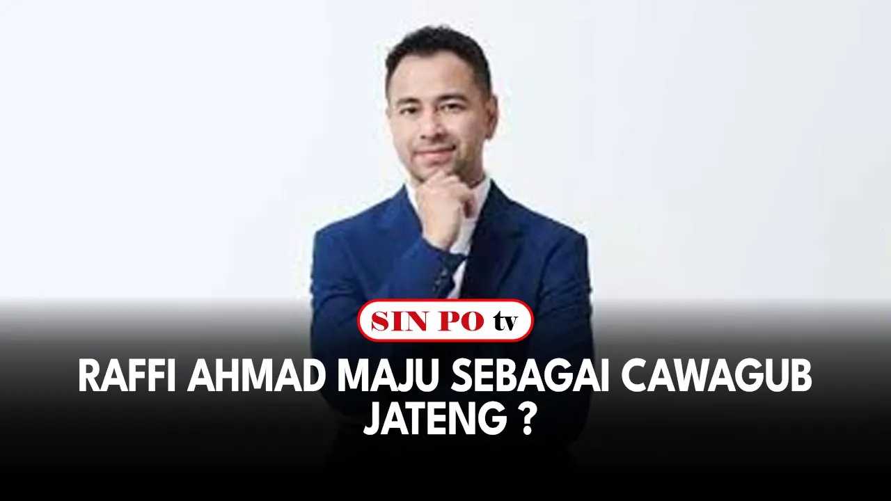 Raffi Ahmad Maju Sebagai Cawagub Jateng ?