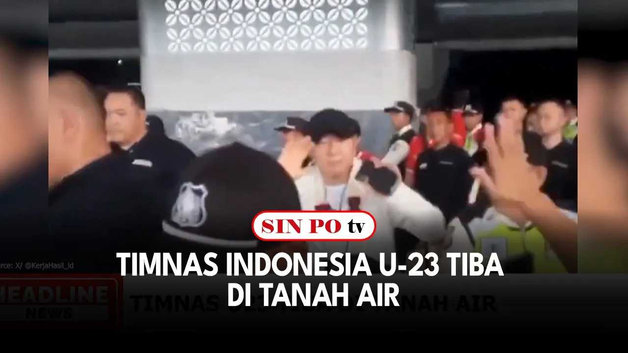 Timnas Indonesia U-23 Tiba Di Tanah Air