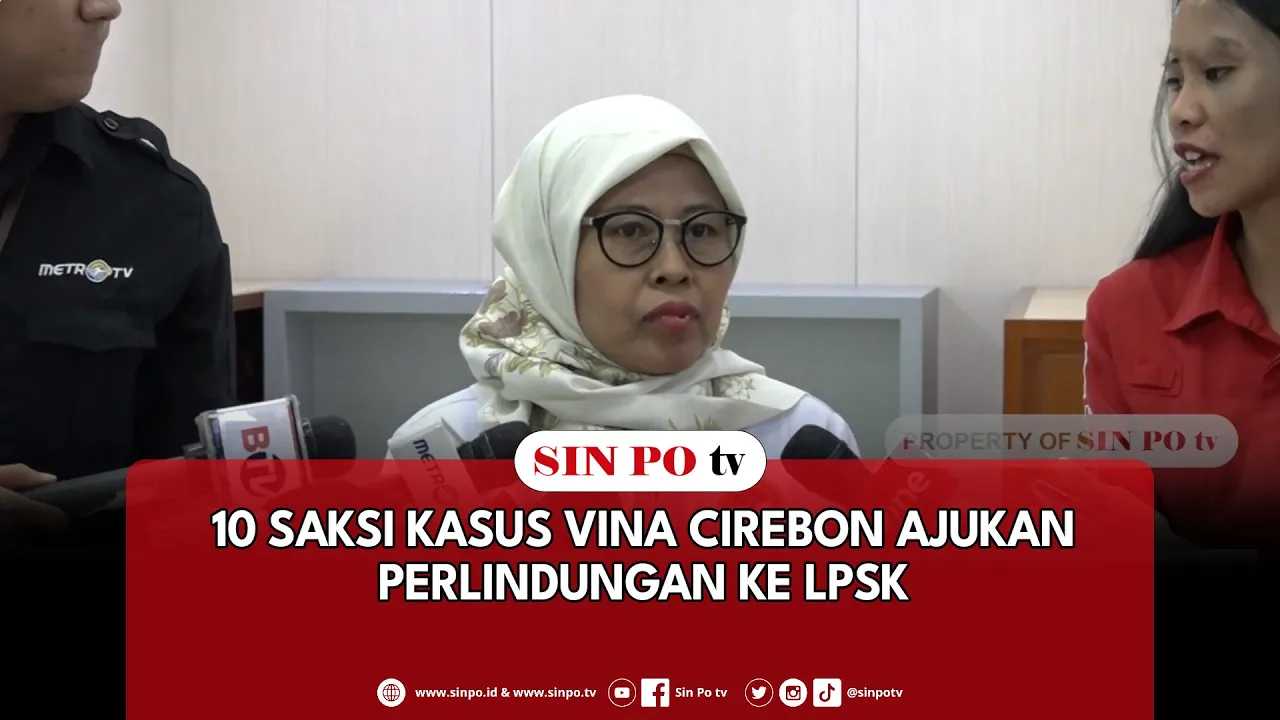 10 Saksi Kasus Vina Cirebon Ajukan Perlindungan Ke LPSK