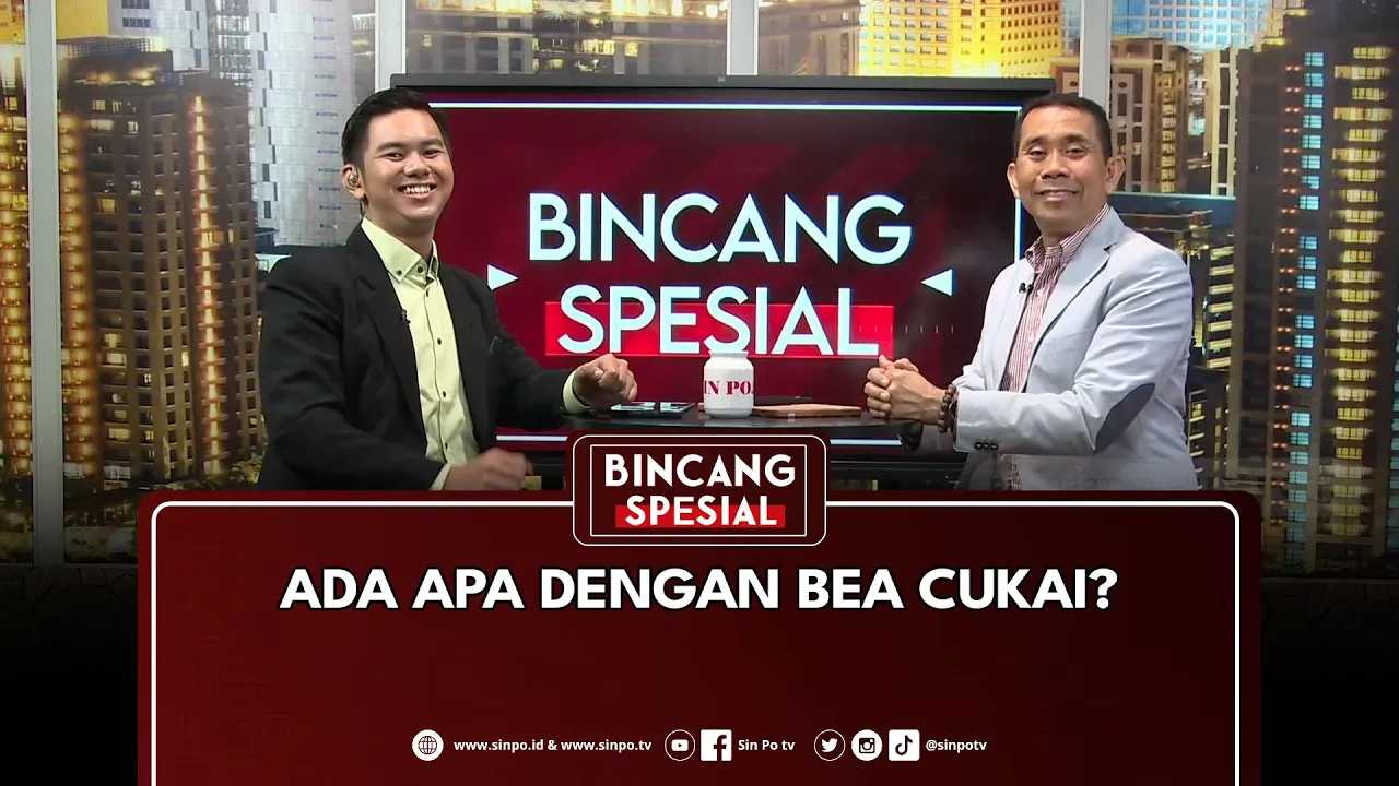 BINCANG SPESIAL - Ada Apa Dengan Bea Cukai?