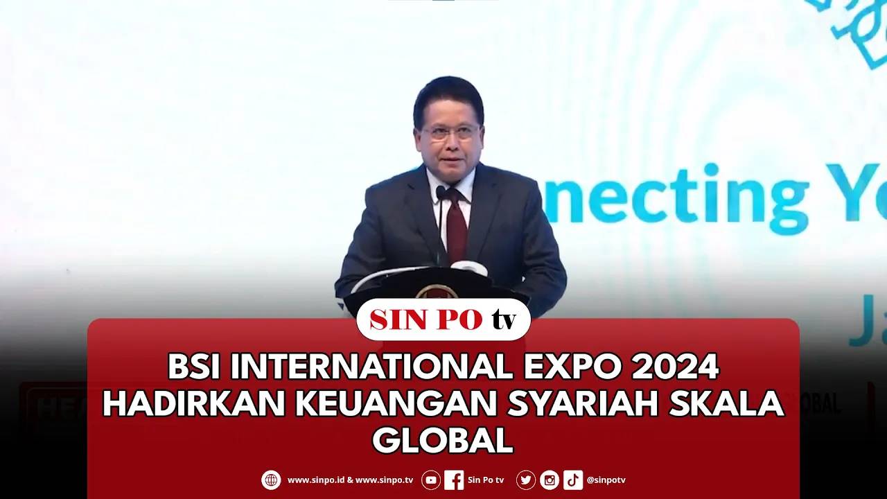 BSI International Expo 2024 Hadirkan Keuangan Syariah Skala Global