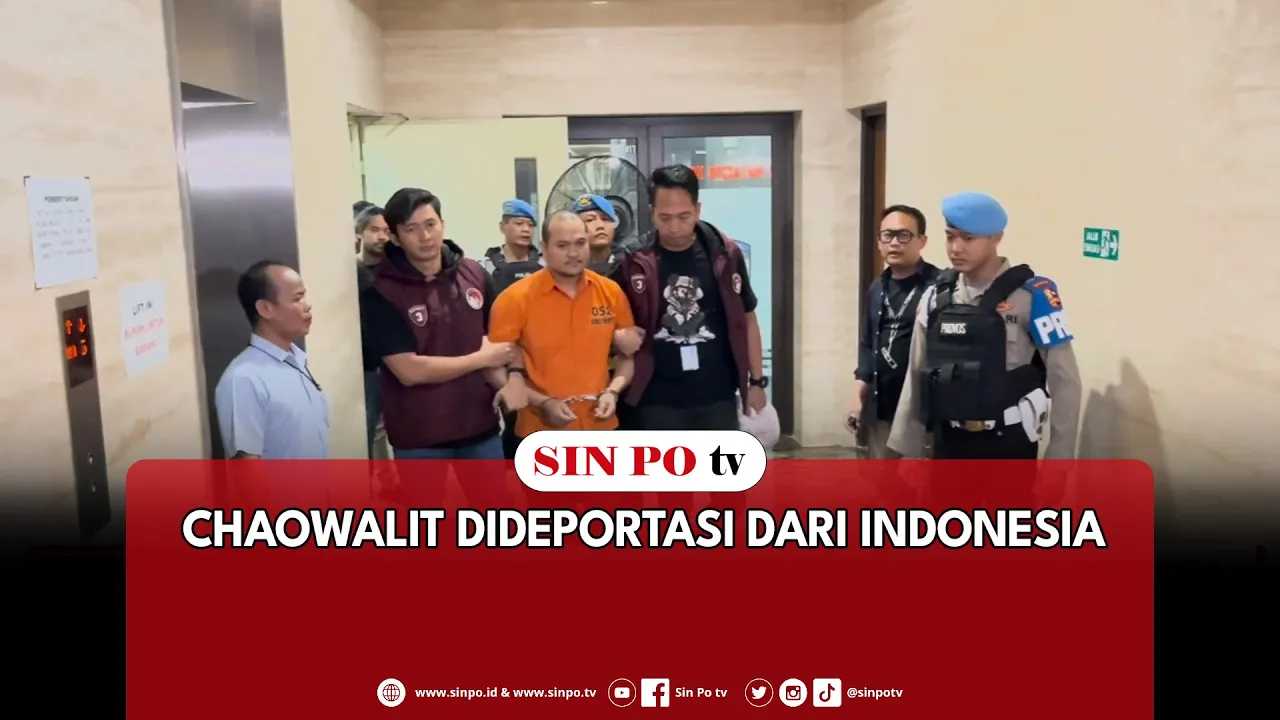 Chaowalit Dideportasi Dari Indonesia