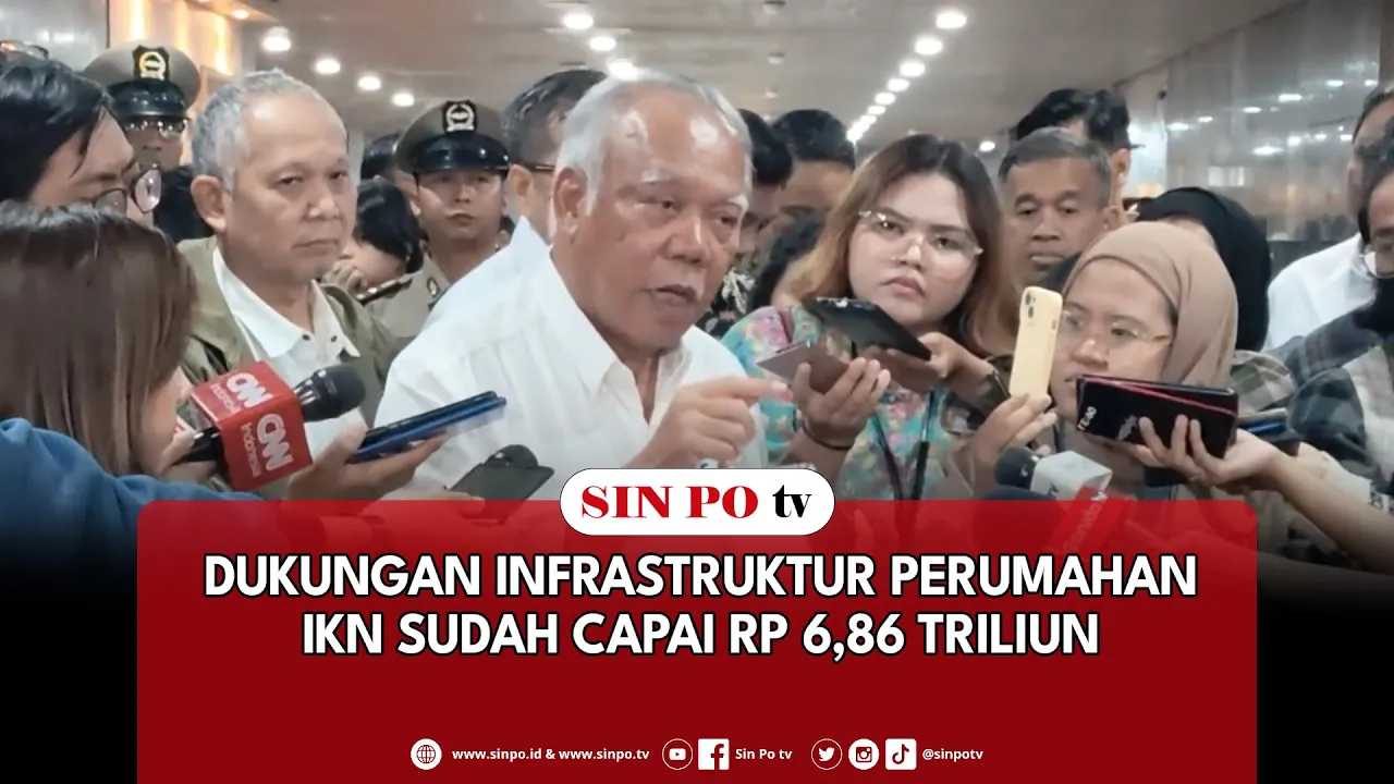 Dukungan Infrastruktur Perumahan Ikn Sudah Capai Rp 6,86 Triliun