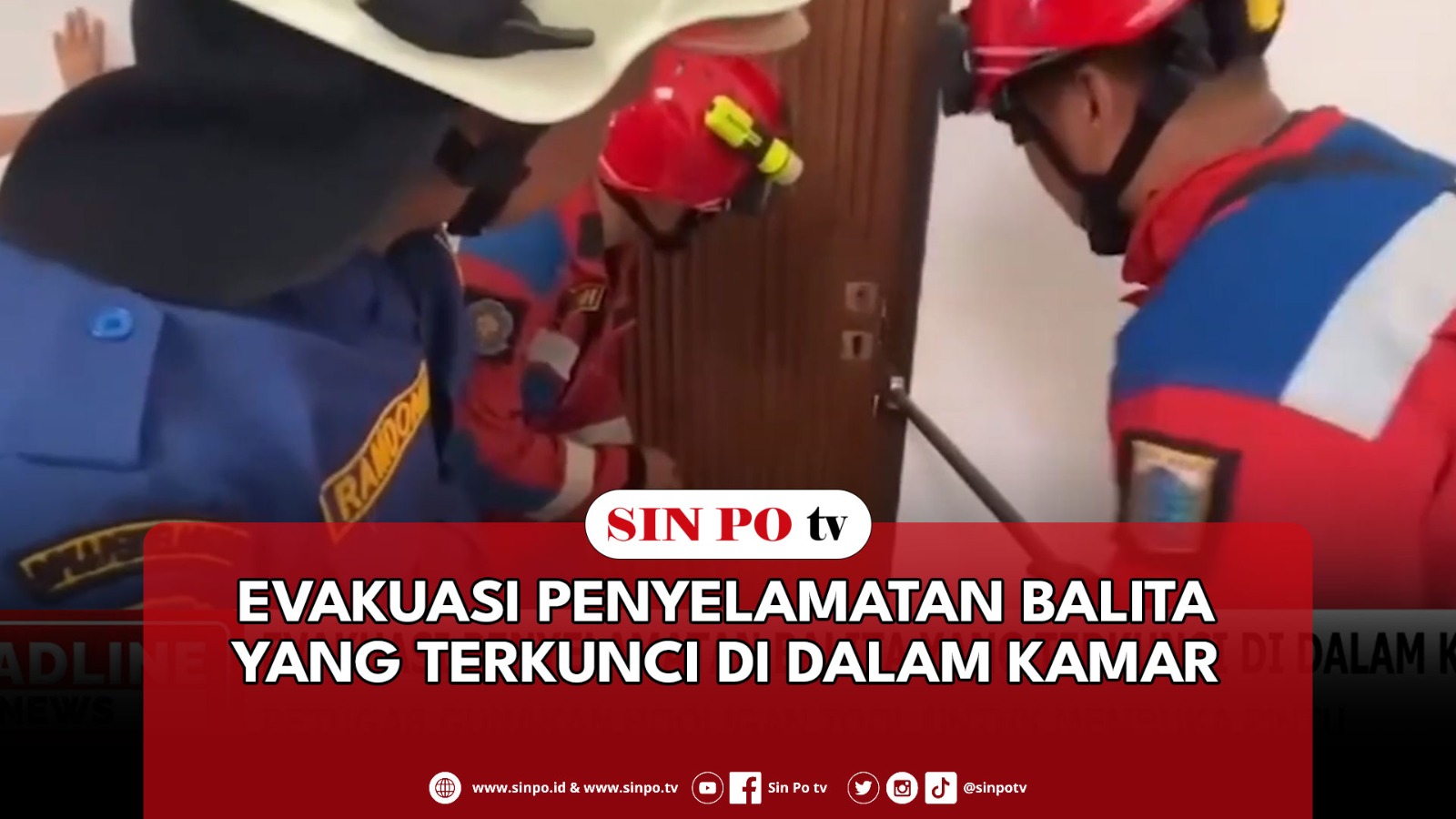 Evakuasi Penyelamatan Balita Yang Terkunci Di Dalam Kamar