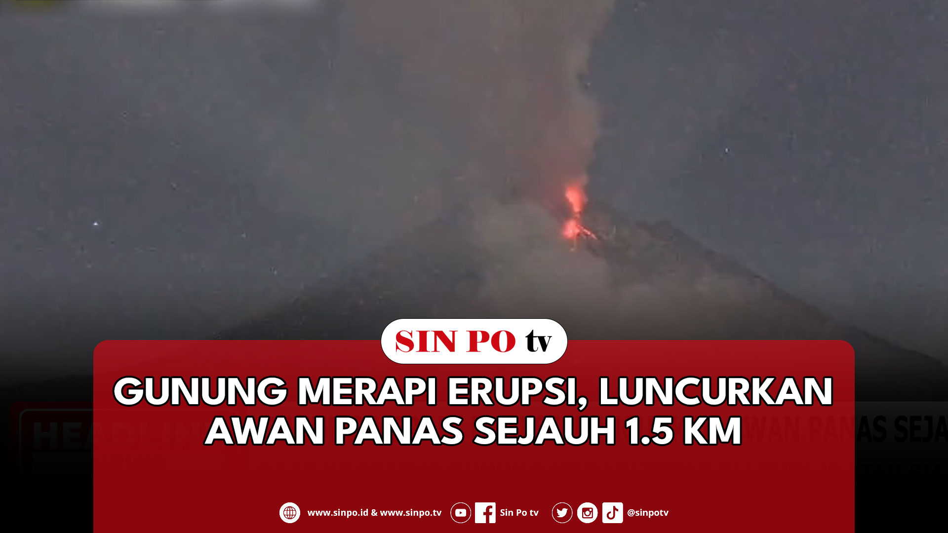 Gunung Merapi Erupsi, Luncurkan Awan Panas Sejauh 1.5 KM