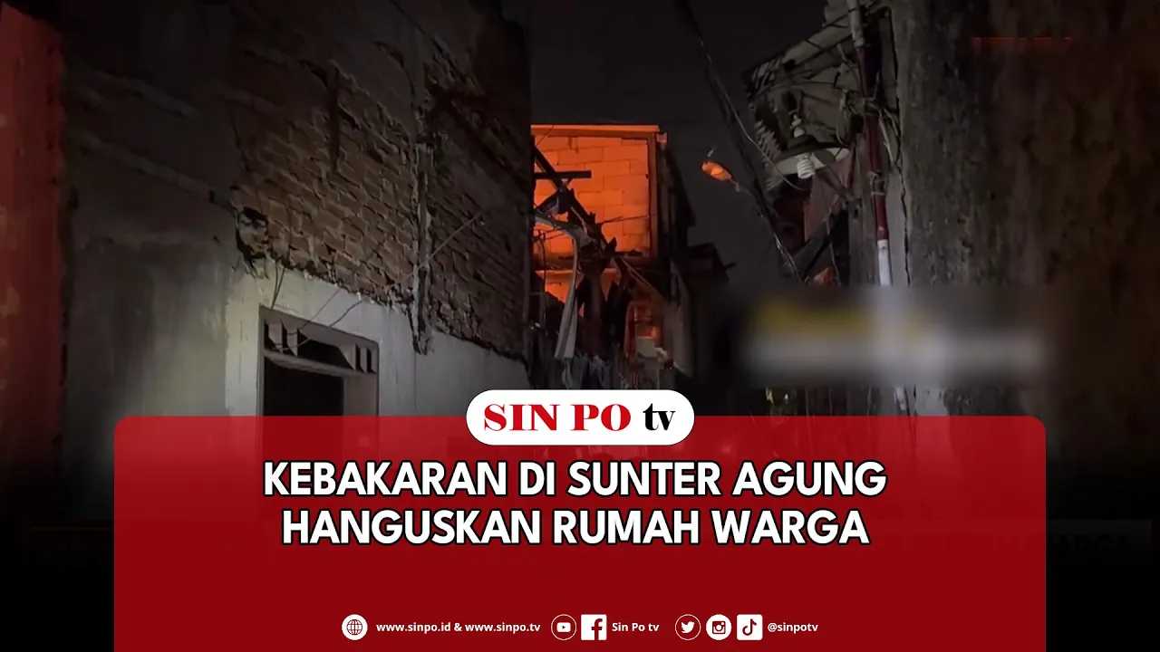 Kebakaran Di Sunter Agung Hanguskan Rumah Warga