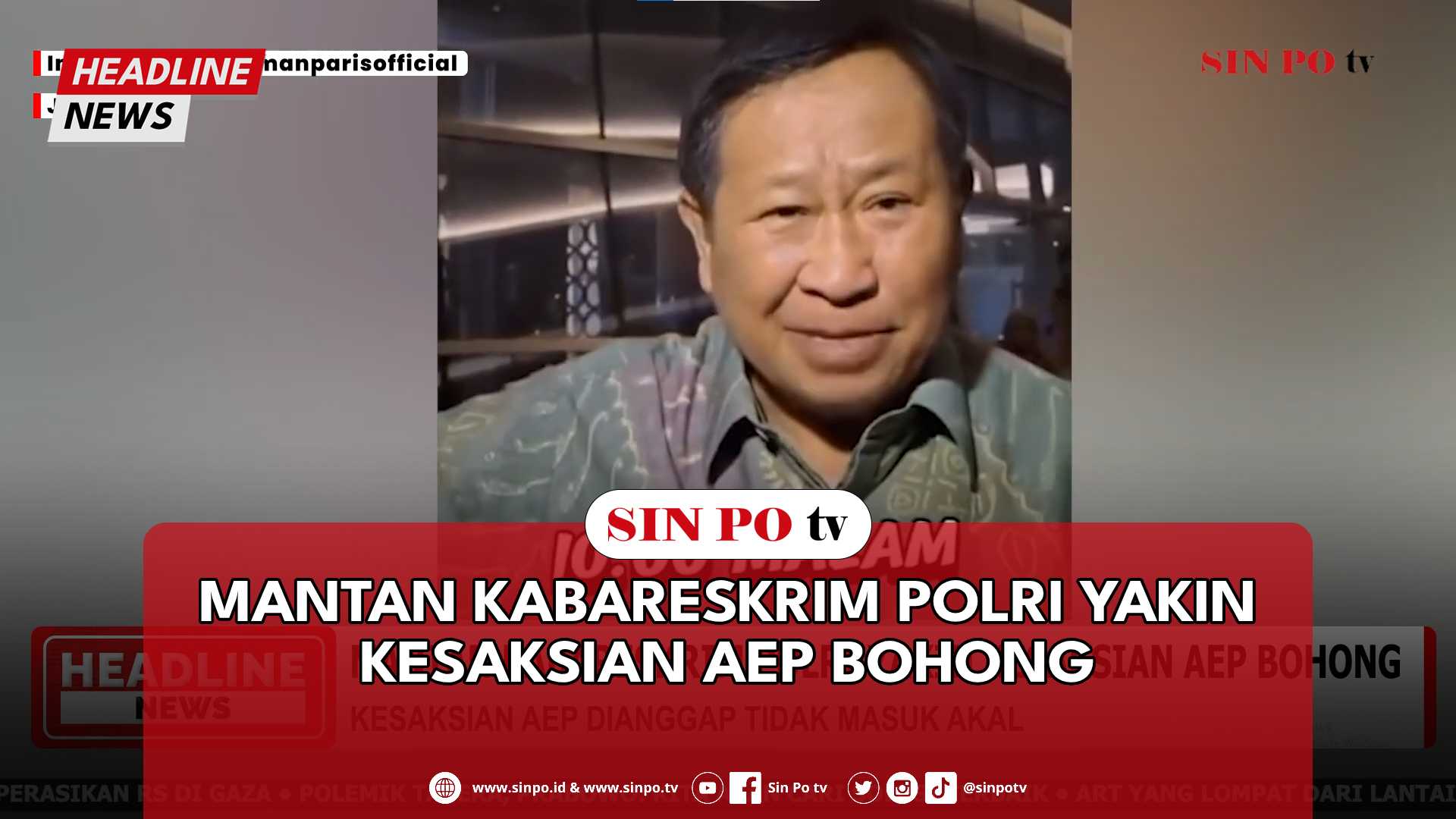 Mantan Kabareskrim Polri Yakin Kesaksian Aep Bohong