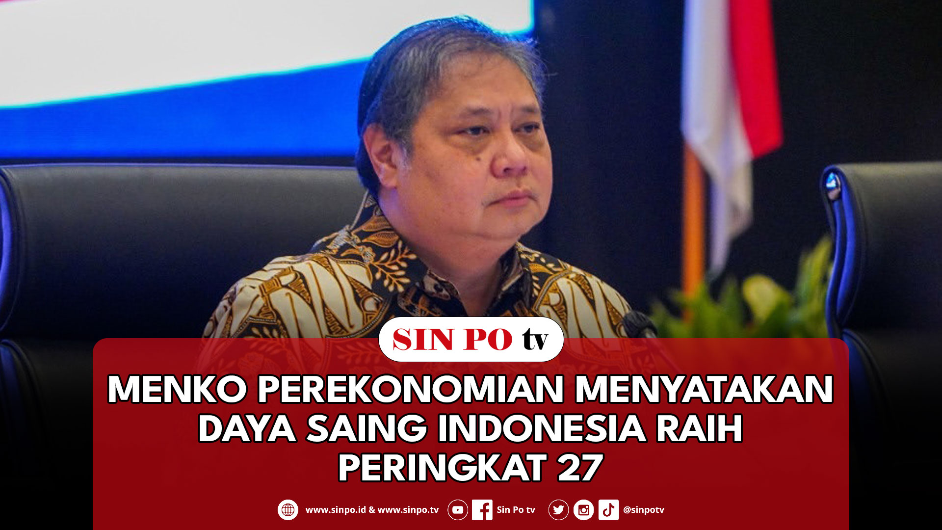 Menko Perekonomian Menyatakan Daya Saing Indonesia Raih Peringkat 27