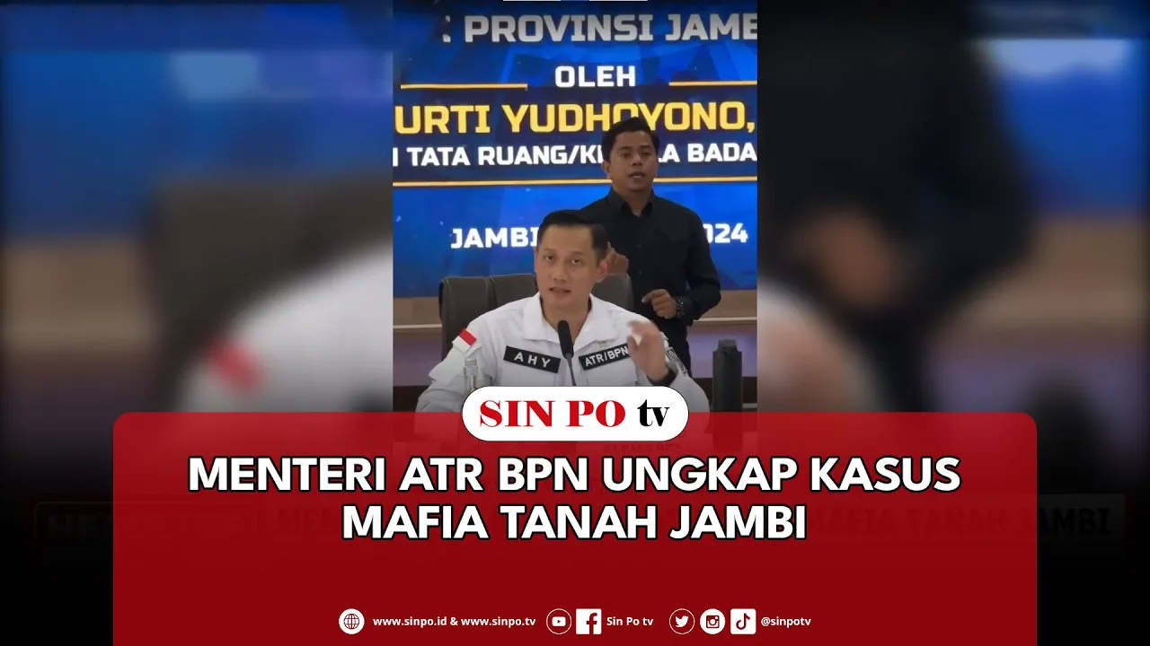 Menteri ATR BPN Ungkap Kasus Mafia Tanah Jambi