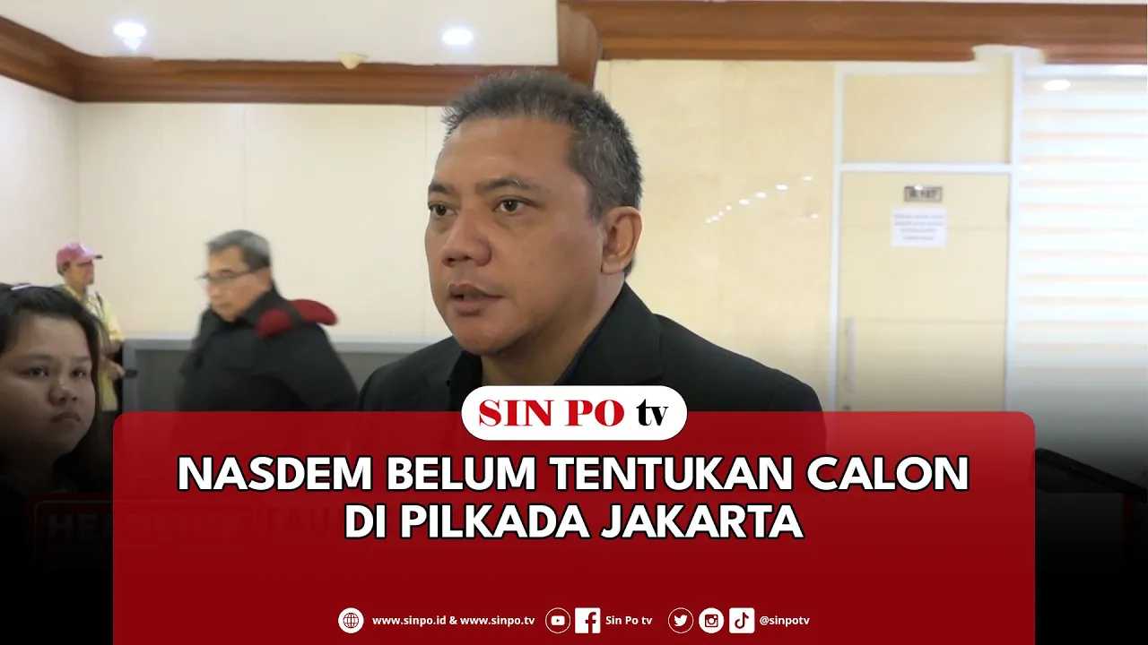 Nasdem Belum Tentukan Calon Di Pilkada Jakarta
