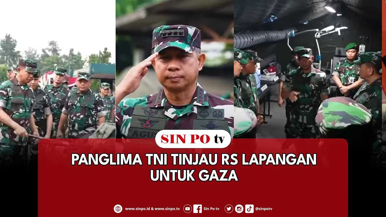 Panglima TNI Tinjau RS Lapangan Untuk Gaza