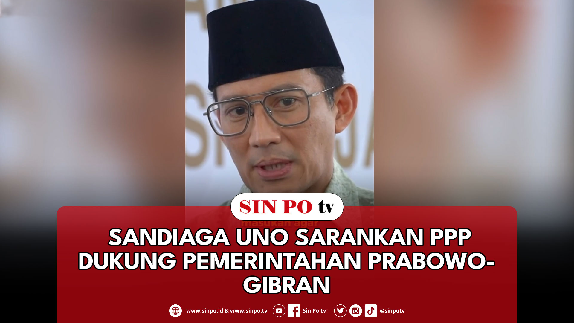 Sandiaga Uno Sarankan PPP Dukung Pemerintahan Prabowo- Gibran