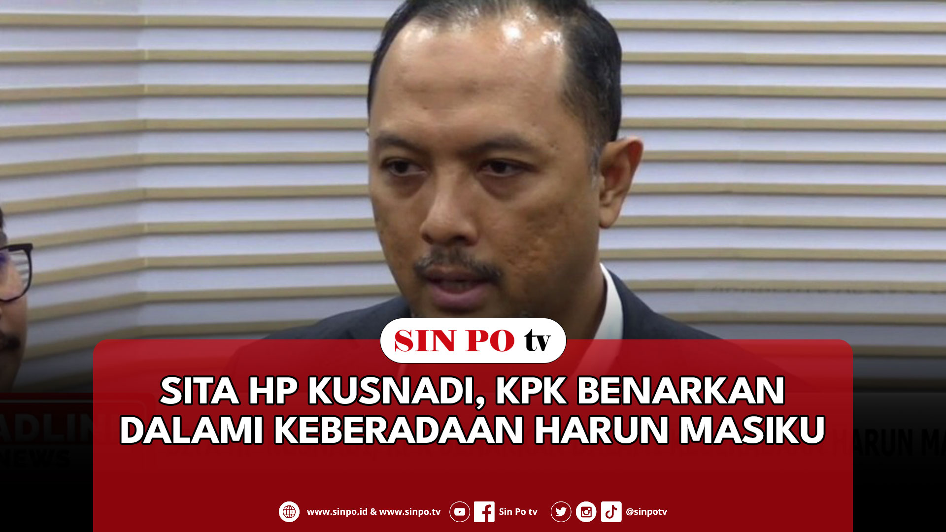 Sita HP Kusnadi, KPK Benarkan Dalami Keberadaan Harun Masiku