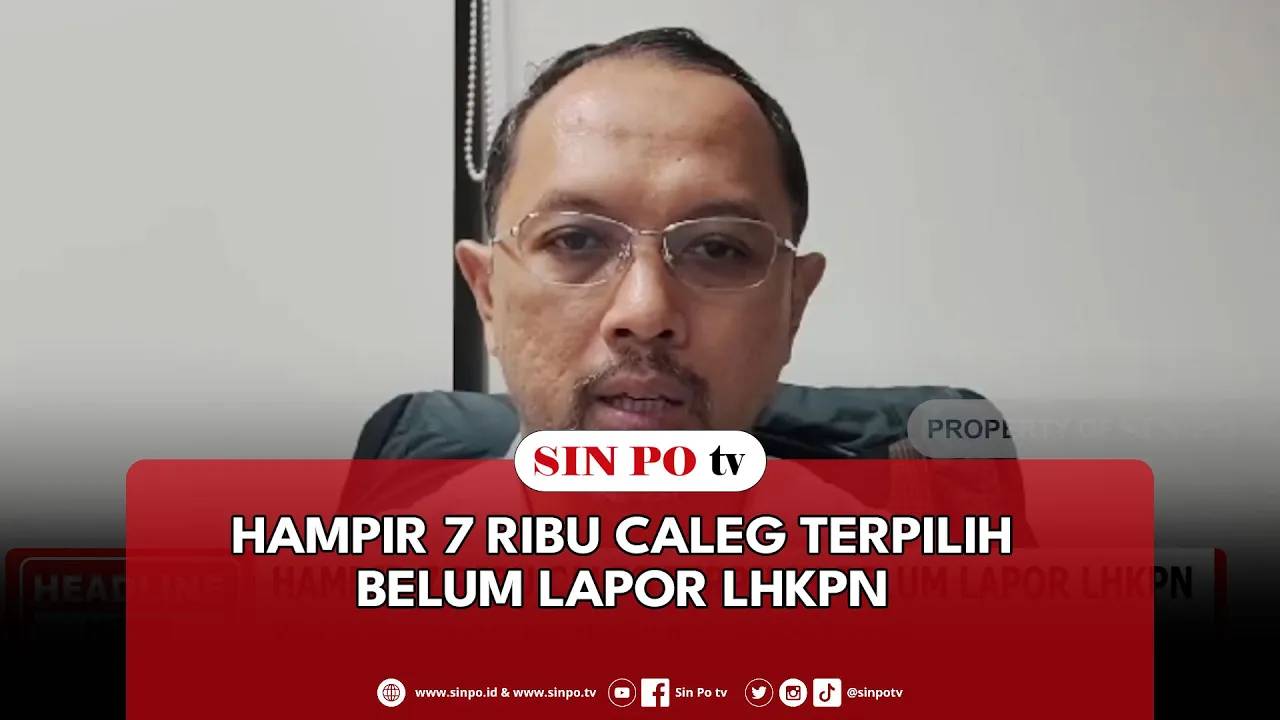 Hampir 7 Ribu Caleg Terpilih Belum Lapor LHKPN