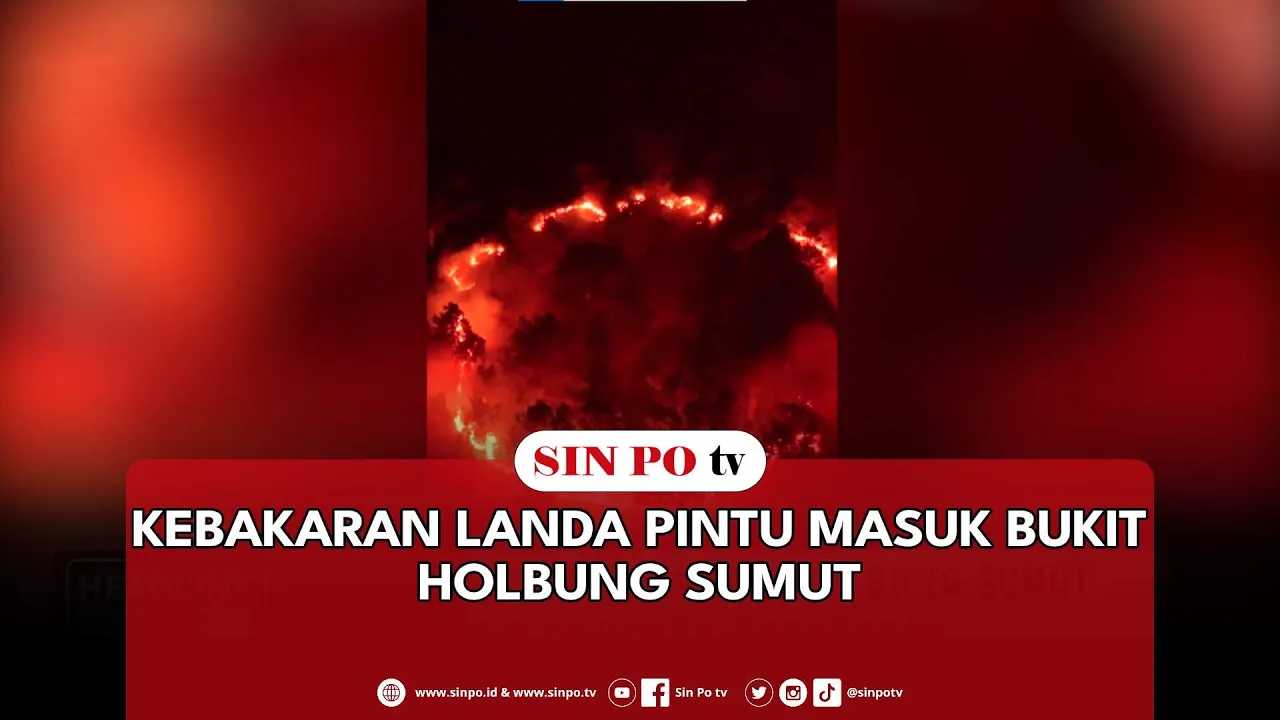 Kebakaran Landa Pintu Masuk Bukit Holbung Sumut