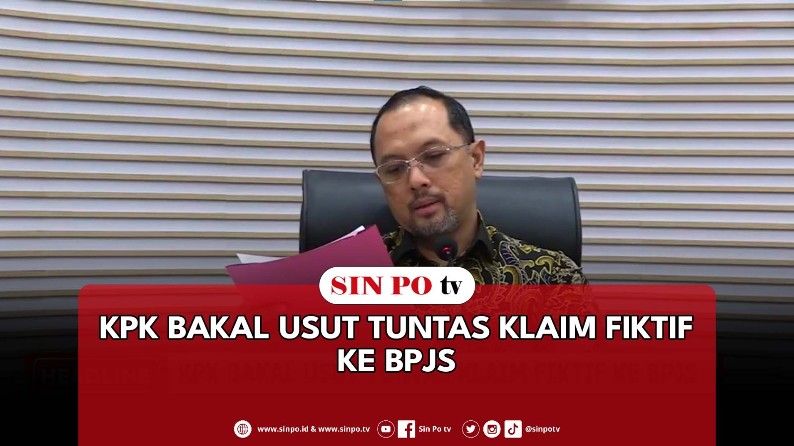 KPK Bakal Usut Tuntas Klaim Fiktif Ke BPJS