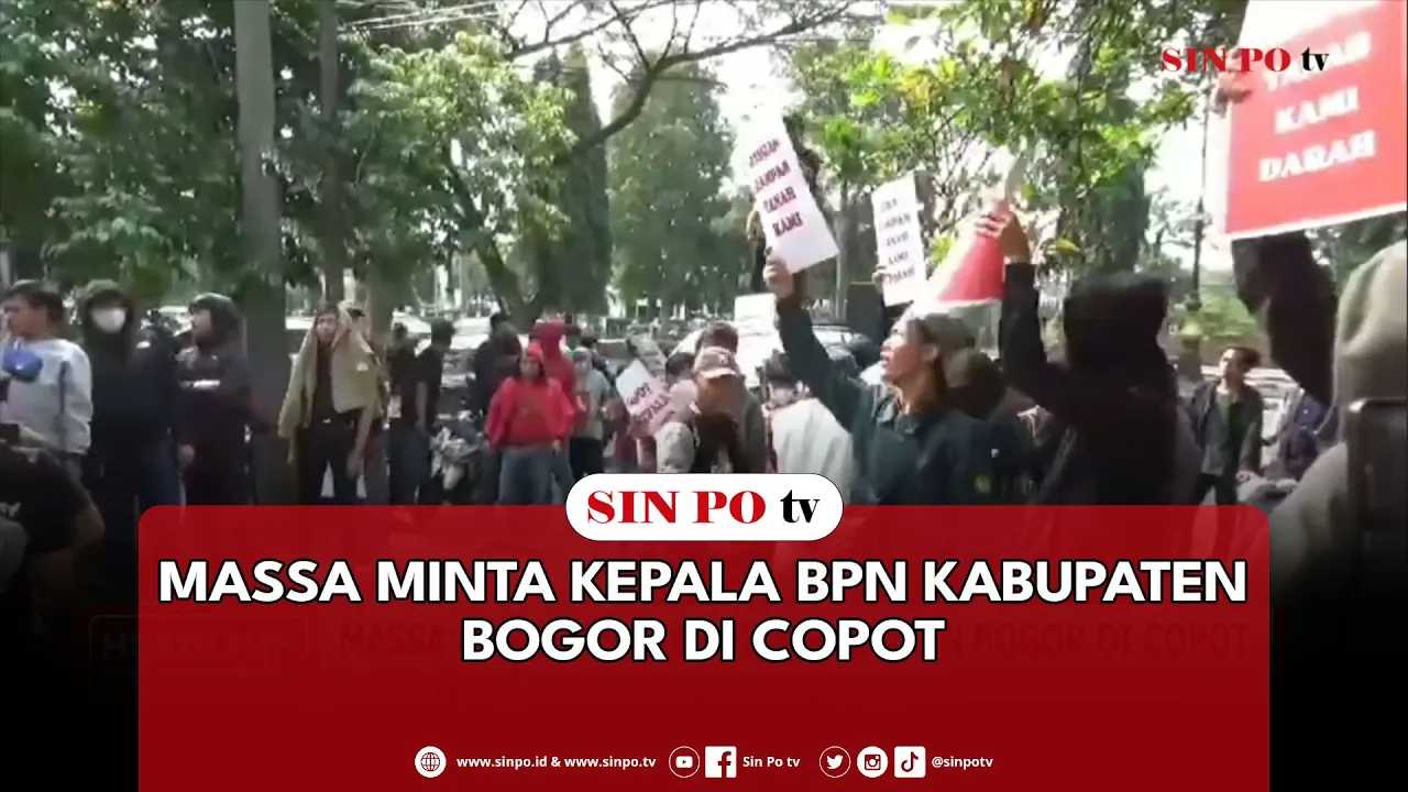 Massa Minta Kepala BPN Kabupaten Bogor Di Copot