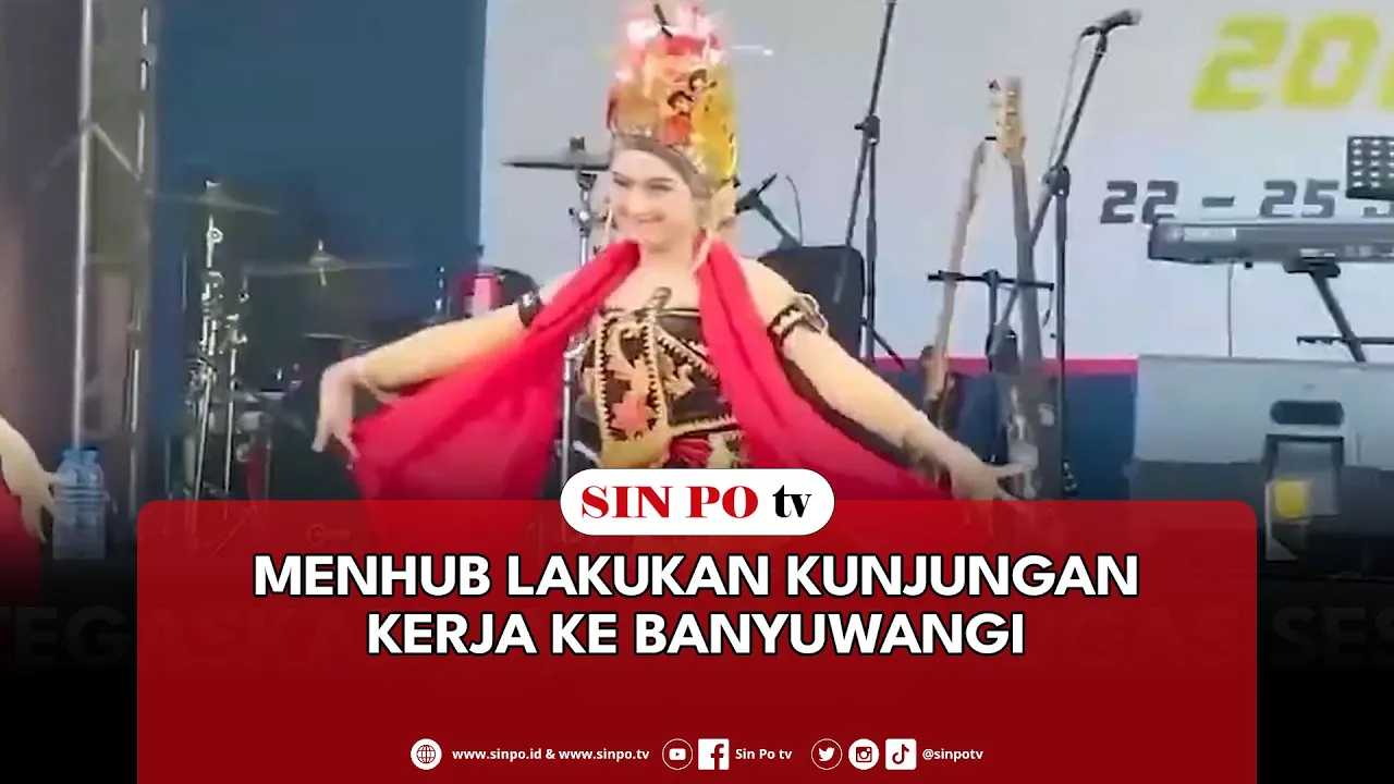 Menhub Lakukan Kunjungan Kerja Ke Banyuwangi