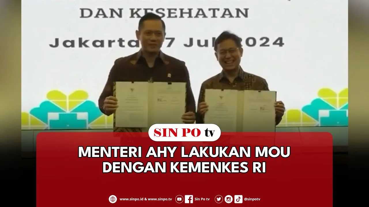 Menteri AHY Lakukan MoU Dengan Kemenkes RI