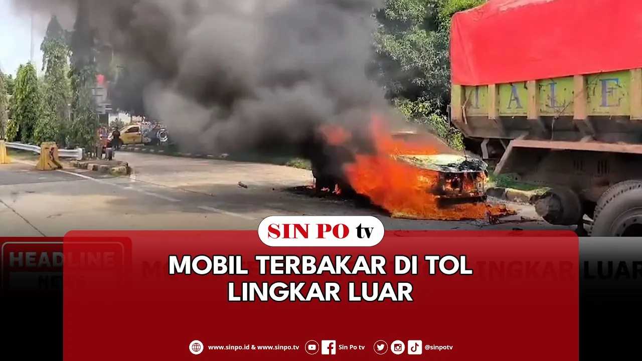 Mobil Terbakar Di Tol Lingkar Luar