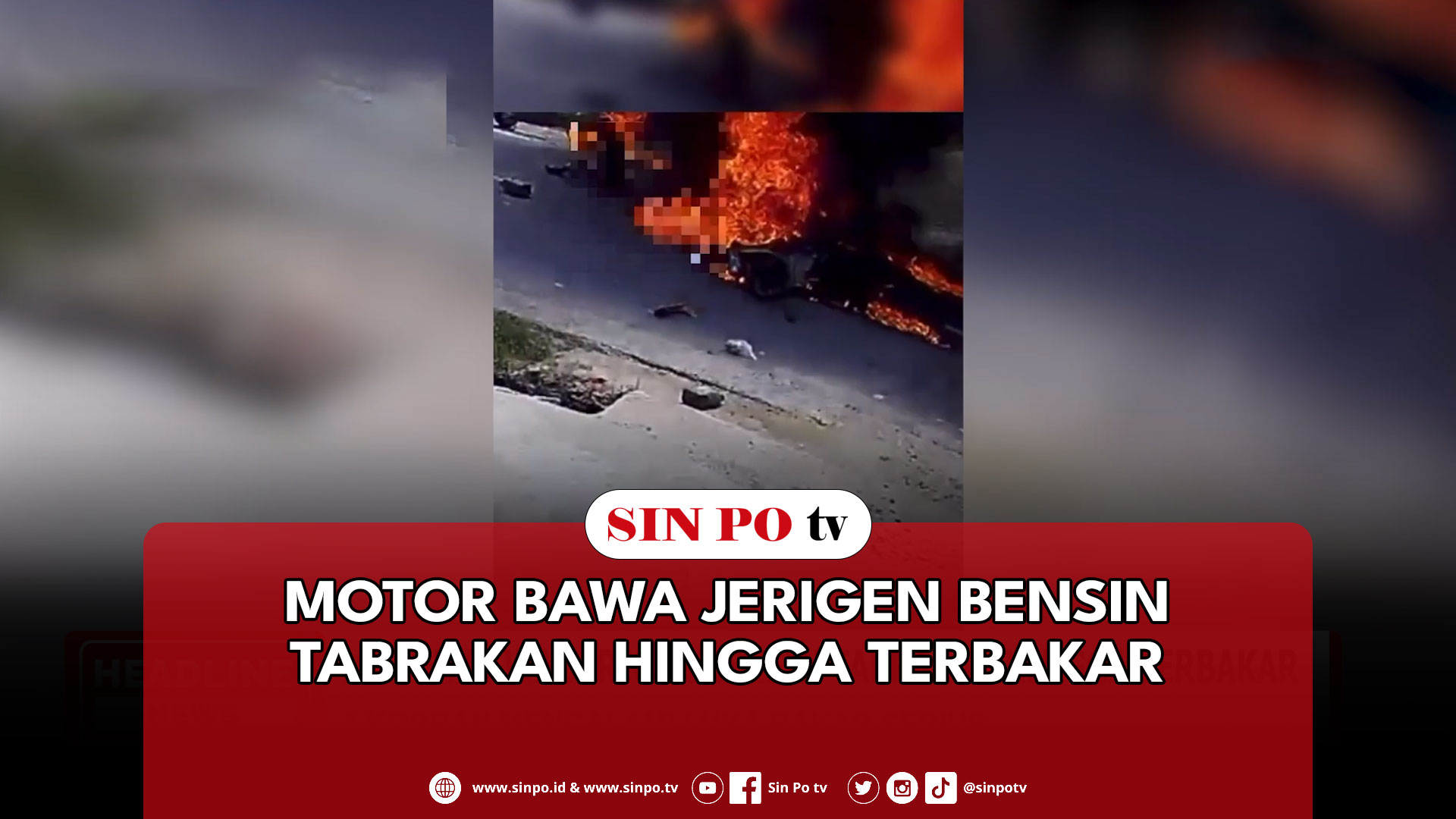 Motor Bawa Jerigen Bensi Tabrakan Hingga Terbakar