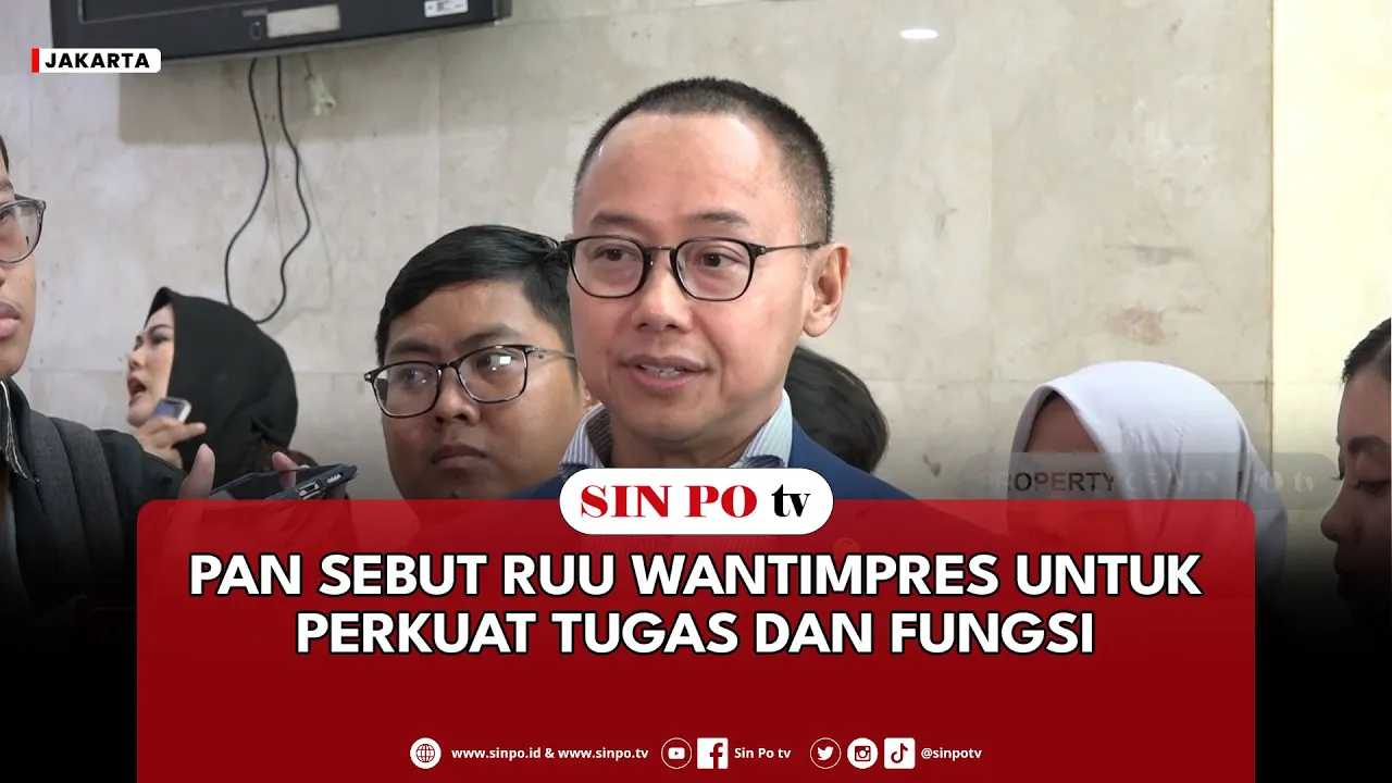 PAN Sebut RUU Wantimpres Untuk Perkuat Tugas Dan Fungsi