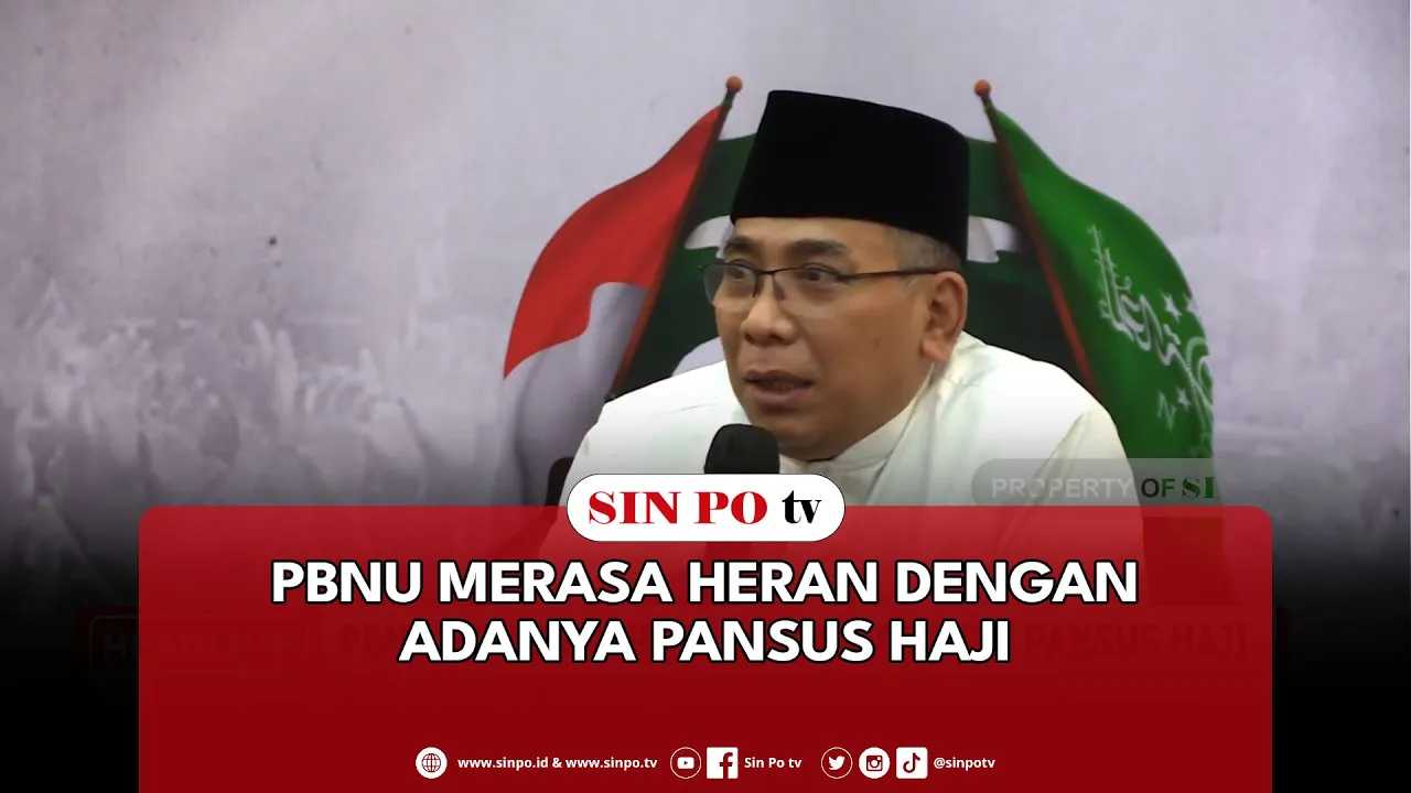 PBNU Merasa Heran Dengan Adanya Pansus Haji