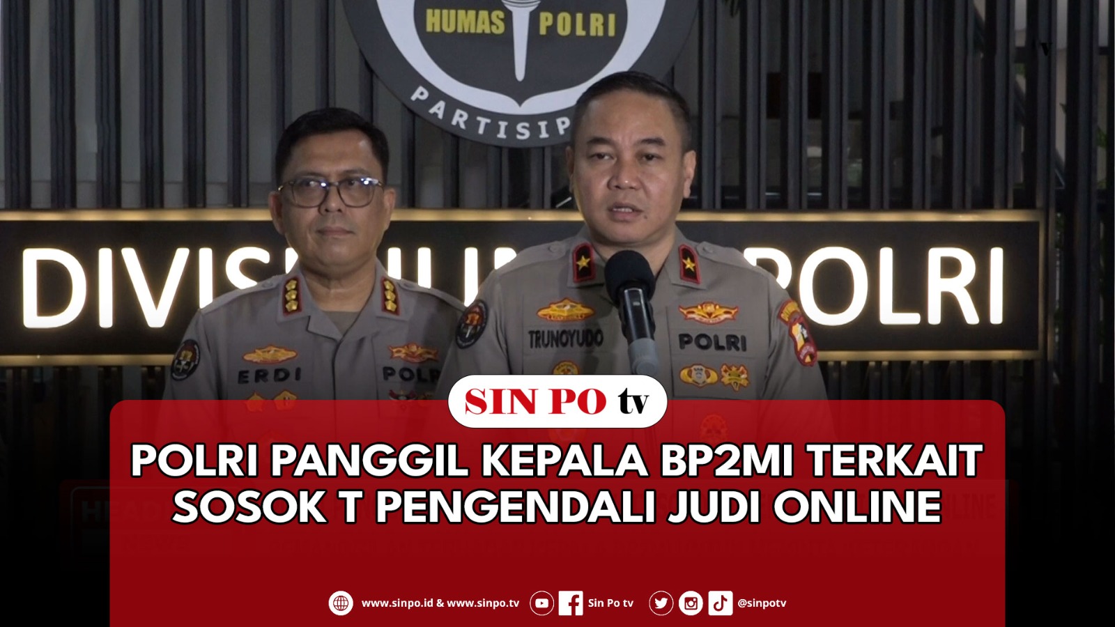 Polri Panggil Kepala BP2MI Terkait Sosok T Pengendali Judi Online