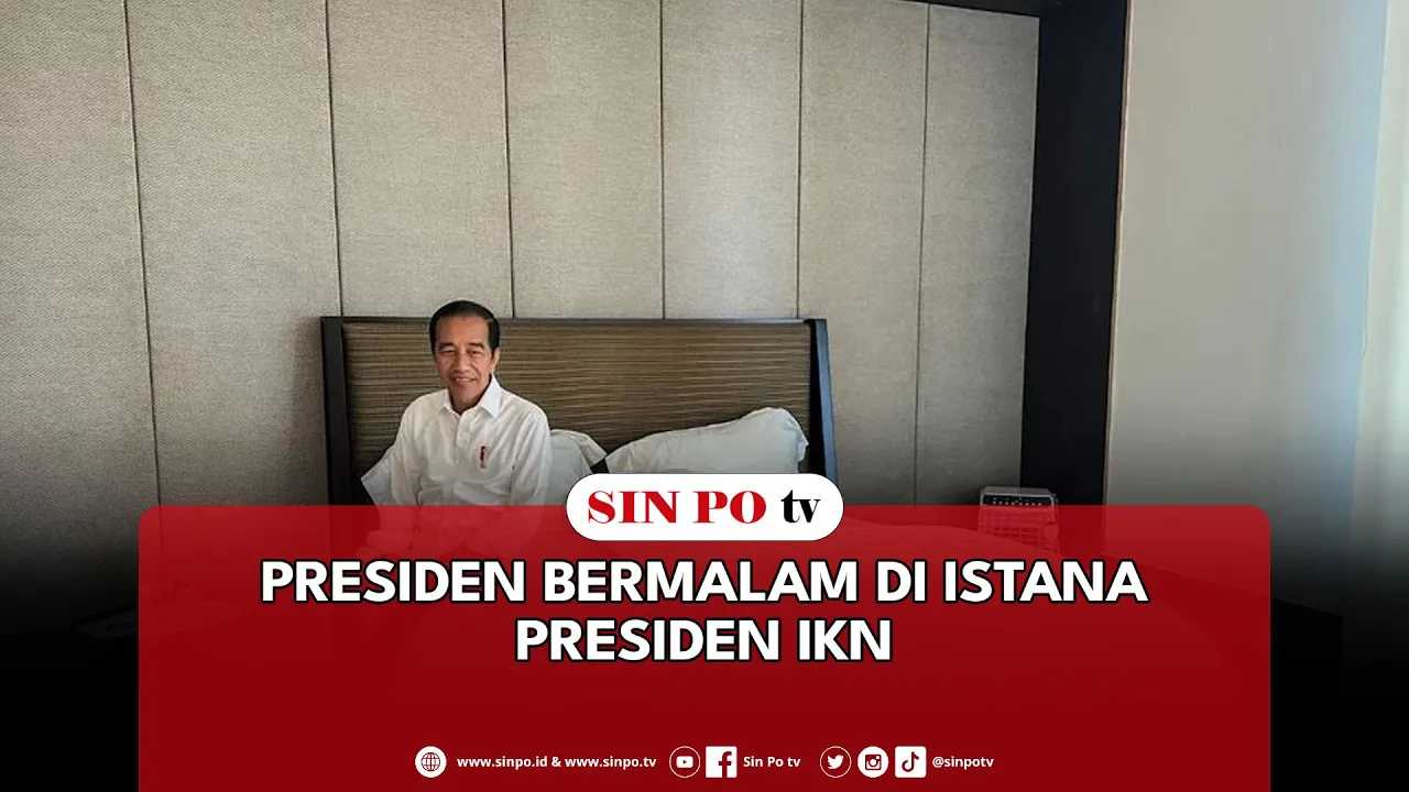Presiden Bermalam Di Istana Presiden IKN