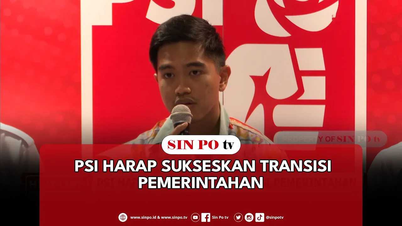 PSI Harap Sukseskan Transisi Pemerintahan