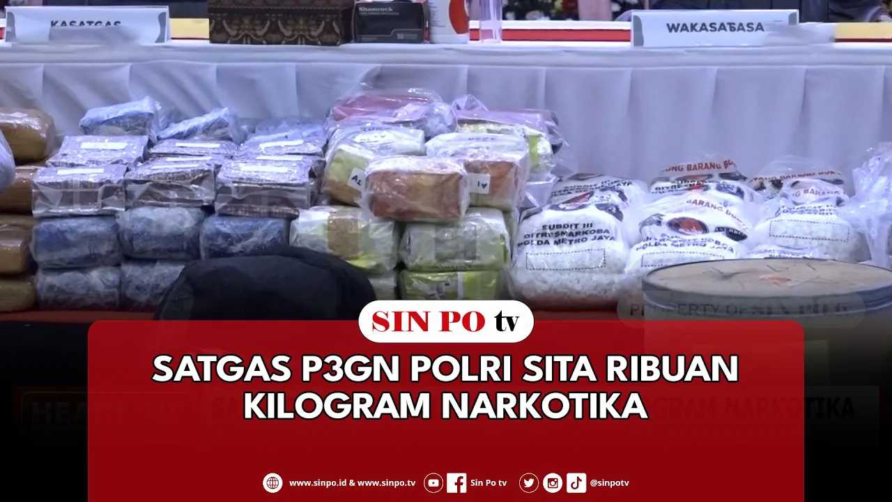 Satgas P3GN Polri Sita Ribuan Kilogram Narkotika