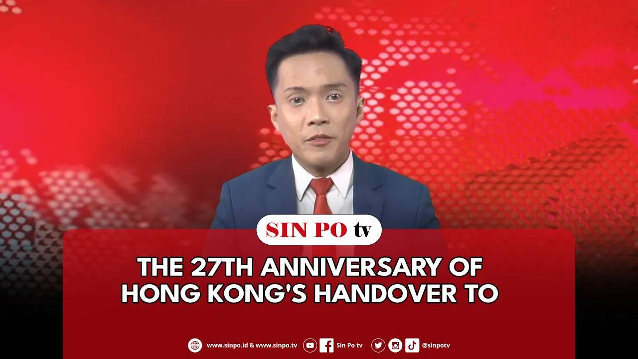 The 27th Anniversary Of Hong Kong's Handover To China | Sin Po International