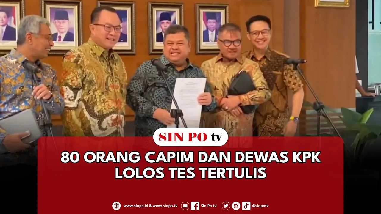 80 Orang Capim Dan Dewas KPK Lolos Tes Tertulis