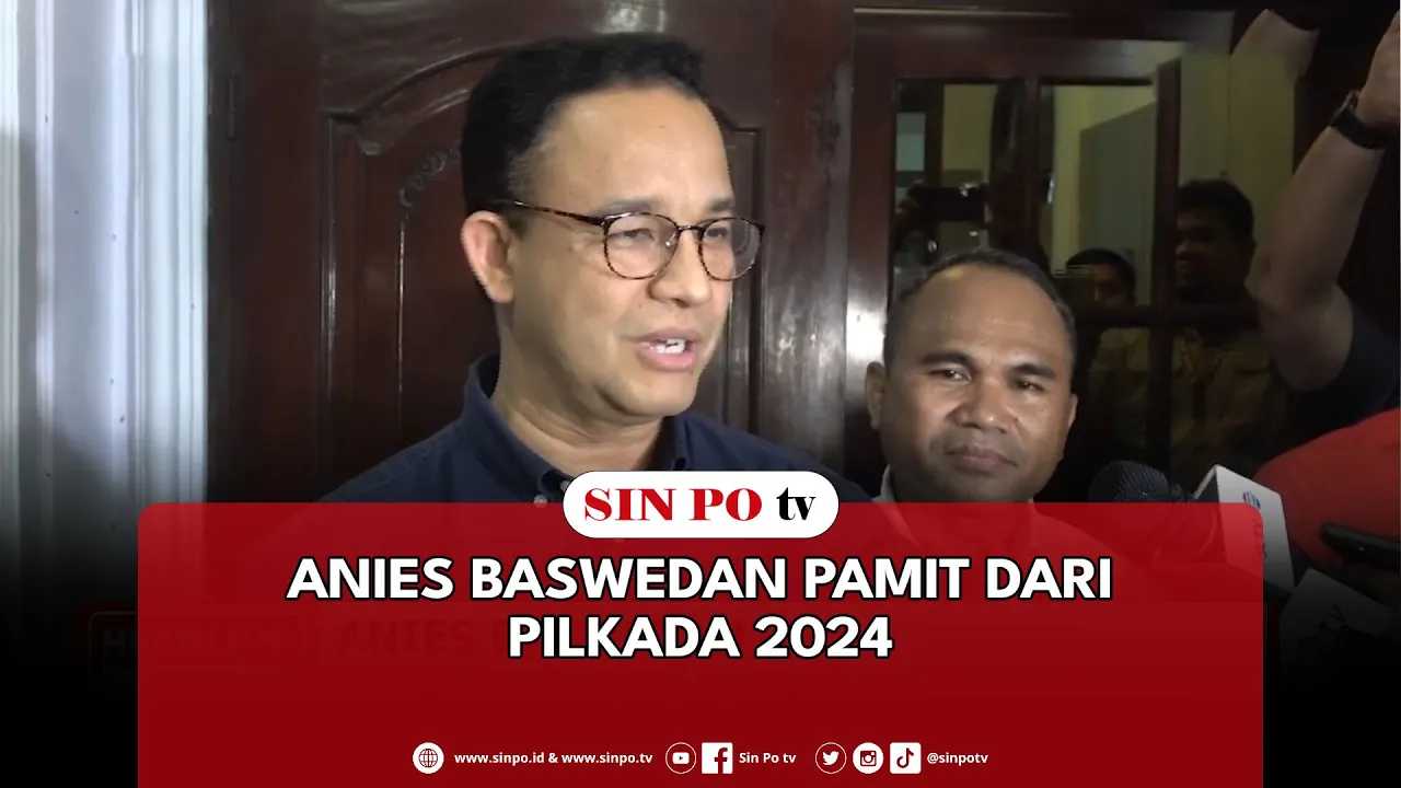 Anies Baswedan Pamit Dari Pilkada 2024
