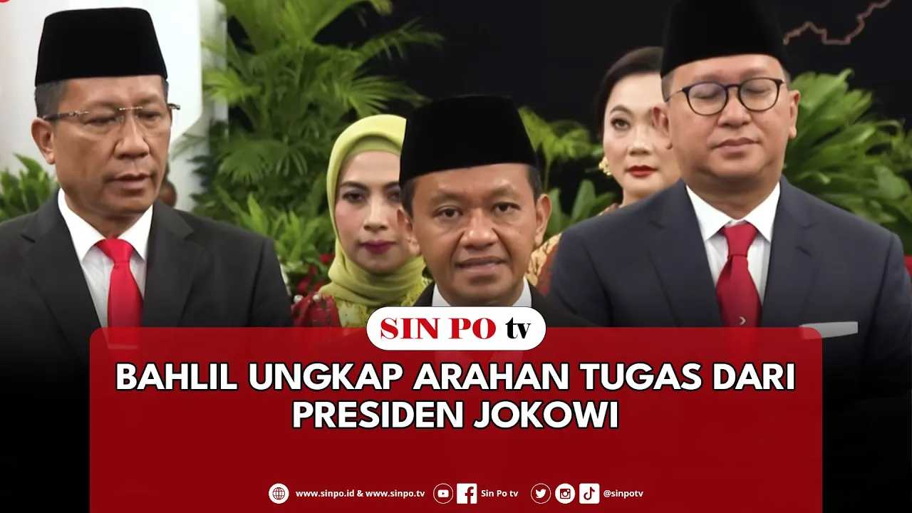 Bahlil Ungkap Arahan Tugas Dari Presiden Jokowi