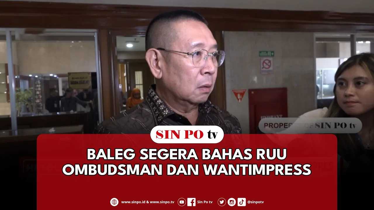 Baleg Segera Bahas RUU Ombudsman Dan Wantimpres
