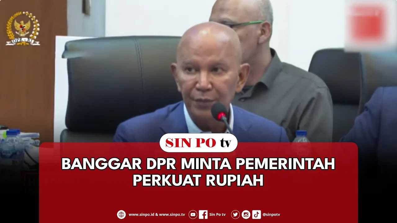 Banggar DPR Minta Pemerintah Perkuat Rupiah