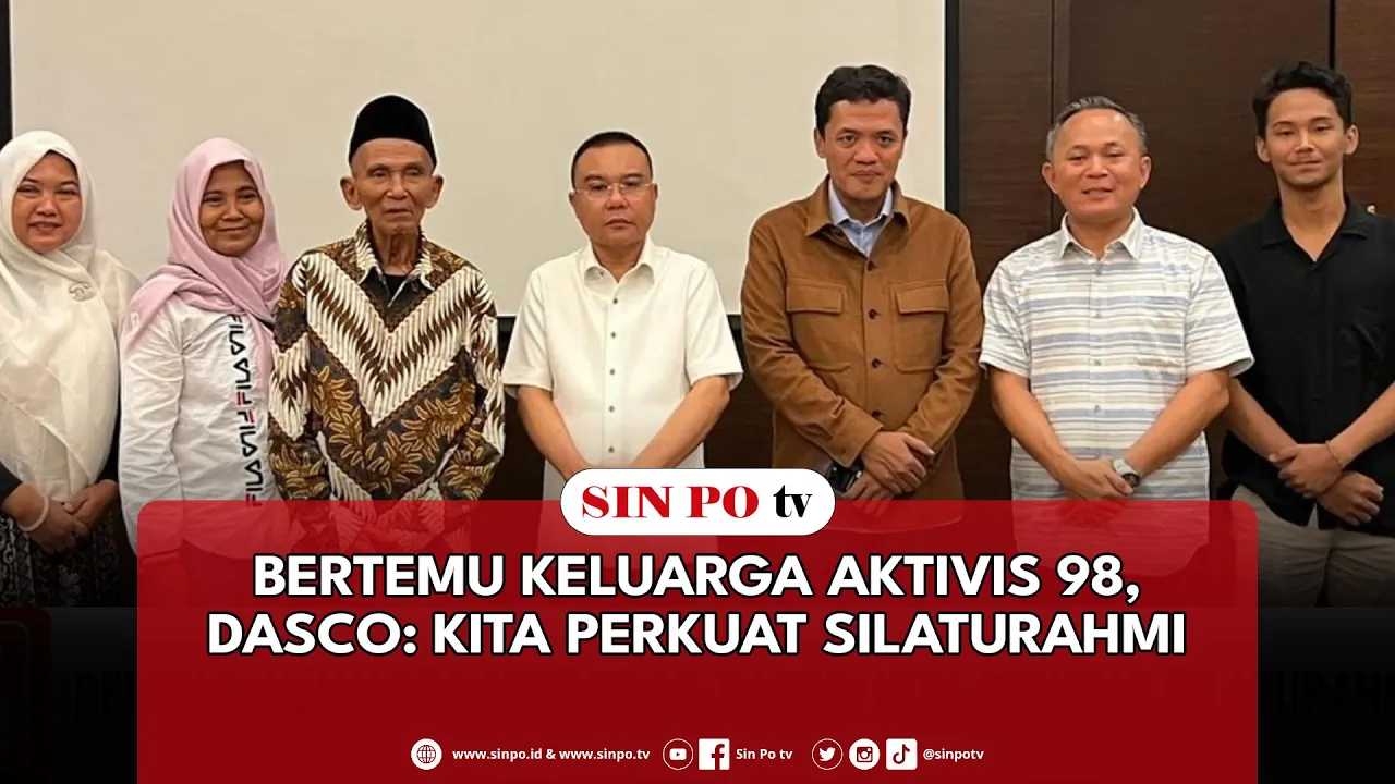 Bertemu Keluarga Aktivis 98, Dasco: Kita Perkuat Silaturahmi